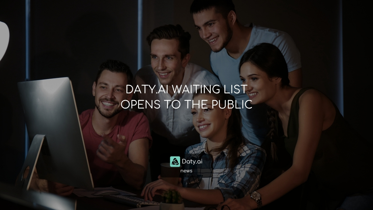 DATY.AI WAITING LIST OPENS TO THE PUBLIC