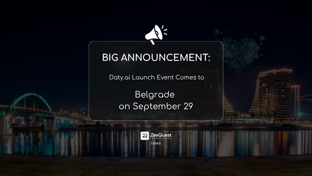Major Milestone: ZeeQuest Announces the Daty.ai Launch Event in Belgrade