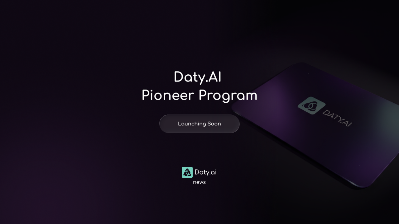 Daty.ai Pioneer Program Launching Soon